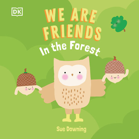 We Are Friends: In the Forest by DK