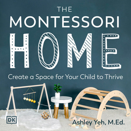 The Montessori Home by Ashley Yeh