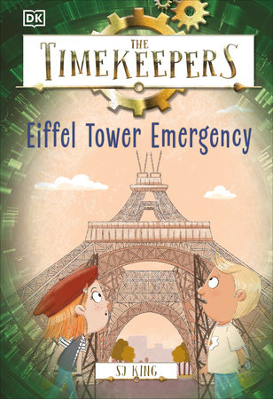 The Timekeepers: Eiffel Tower Emergency by SJ King