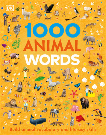 1000 Animal Words by DK: 9780744069945 | PenguinRandomHouse