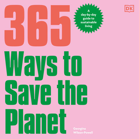 365 Ways to Save the Planet by Georgina Wilson-Powell