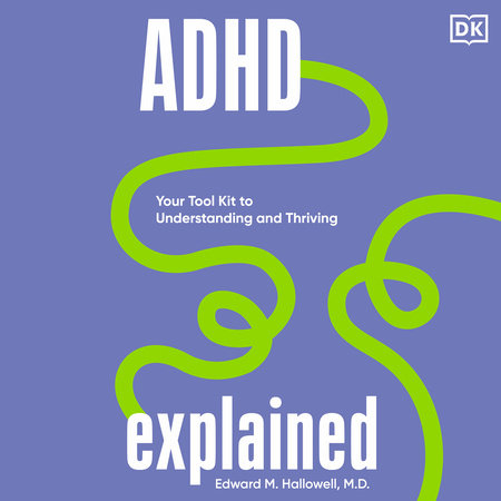 ADHD Explained by Edward Hallowell