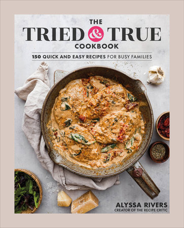 The Tried & True Cookbook by Alyssa Rivers