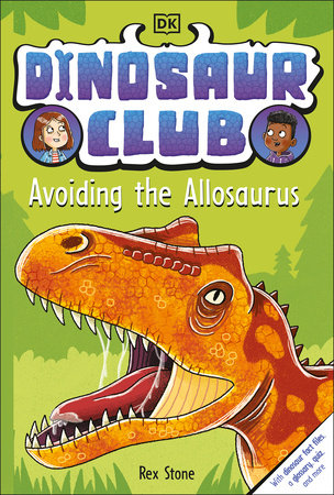 Dinosaur Club: Avoiding the Allosaurus by Rex Stone