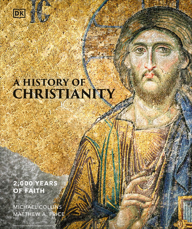 A History of Christianity by Michael Collins and Matthew A Price