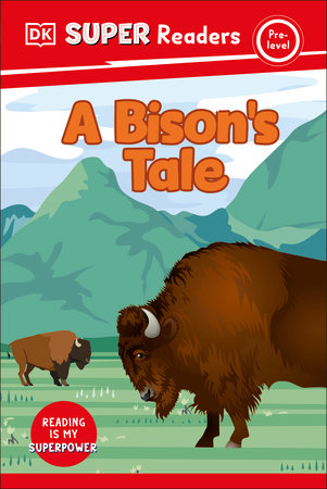 DK Super Readers Pre-Level A Bison's Tale by DK