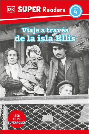 DK Super Readers Level 4 Spanish Translation Journey Through Ellis Island - Viaje a traves de la isla de Ellis by DK