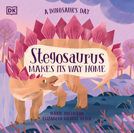 A Dinosaur's Day: Stegosaurus Makes Its Way Home by Elizabeth Gilbert Bedia