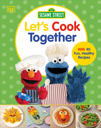 Sesame Street Let's Cook Together by DK
