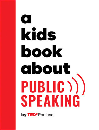 A Kids Book About Public Speaking by TEDx Portland