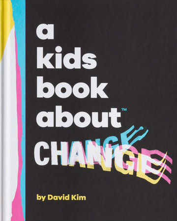 A Kids Book About Change by David Kim