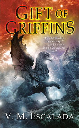 Gift of Griffins by V. M. Escalada
