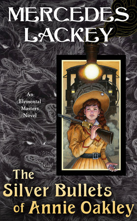 The Silver Bullets of Annie Oakley by Mercedes Lackey