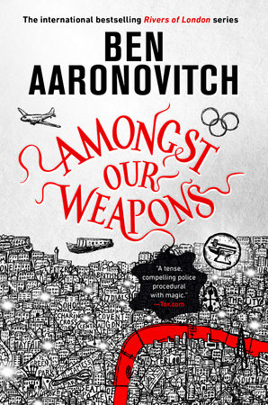 Amongst Our Weapons by Ben Aaronovitch