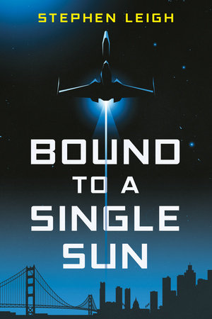 Bound to a Single Sun by Stephen W. Leigh