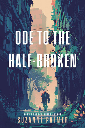 Ode to the Half-Broken by Suzanne Palmer