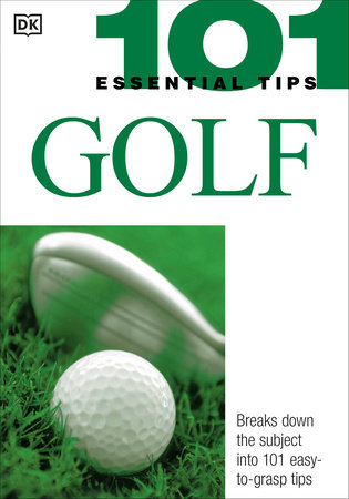 101 Essential Tips: Golf by Marlena Spieler and Peter Ballingall