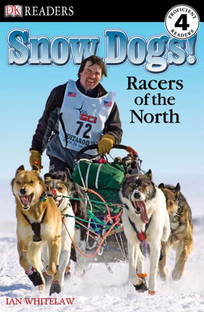 DK Readers L4: Snow Dogs! by Ian Whitelaw