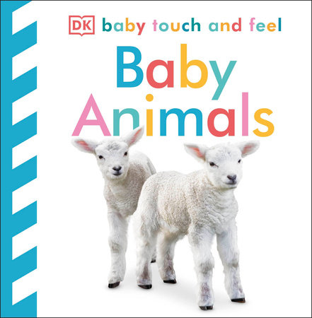 Baby Touch and Feel: Baby Animals by DK