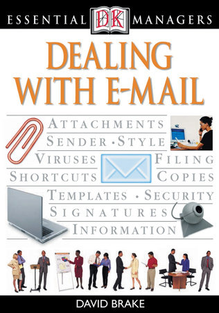 DK Essential Managers: Dealing With E-mail by David Brake