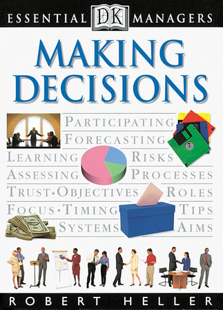 DK Essential Managers: Making Decisions by Robert Heller