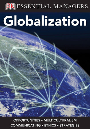 DK Essential Managers: Globalization by Pervez Ghauri and Sarah Powell