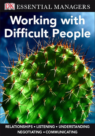 DK Essential Managers: Working with Difficult People by Raphael Lapin