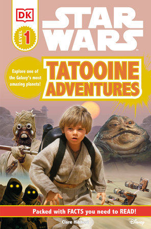 DK Readers L1: Star Wars: Tatooine Adventures by Clare Hibbert