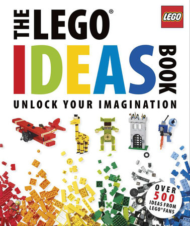 The LEGO Ideas Book by Daniel Lipkowitz