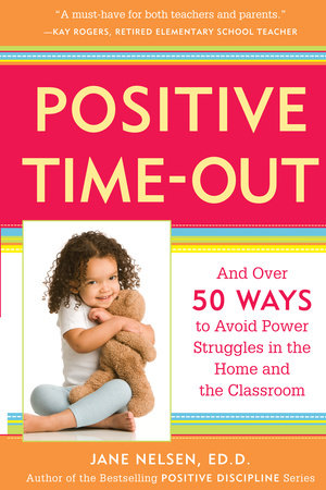 Positive Time-Out by Jane Nelsen, Ed.D.