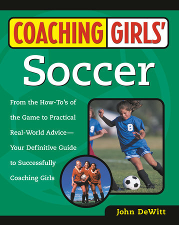 Coaching Girls' Soccer by John DeWitt