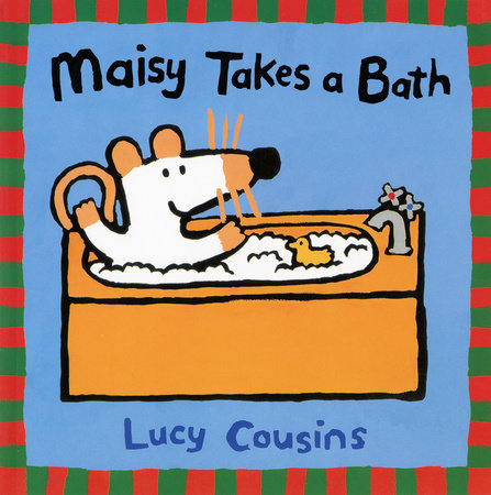 Maisy Takes a Bath by Lucy Cousins