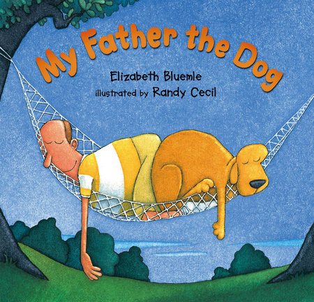 My Father the Dog by Elizabeth Bluemle
