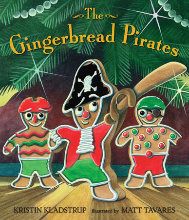 The Gingerbread Pirates Gift Edition by Kristin Kladstrup