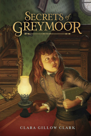 Secrets of Greymoor by Clara Gillow Clark