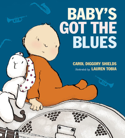 Baby's Got the Blues by Carol Diggory Shields