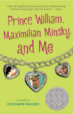 Prince William, Maximilian Minsky, and Me by Holly-Jane Rahlens