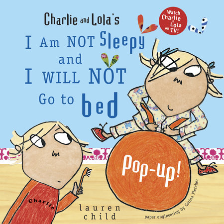 Charlie and Lola's I Am Not Sleepy and I Will Not Go to Bed Pop-Up by Lauren Child