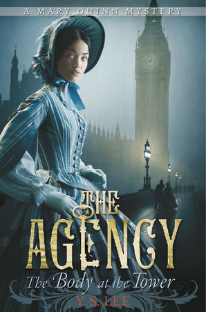 The Agency 2: The Body at the Tower by Y.S. Lee