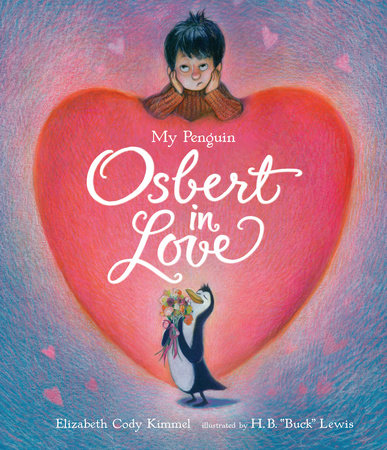 My Penguin Osbert in Love by Elizabeth Cody Kimmel
