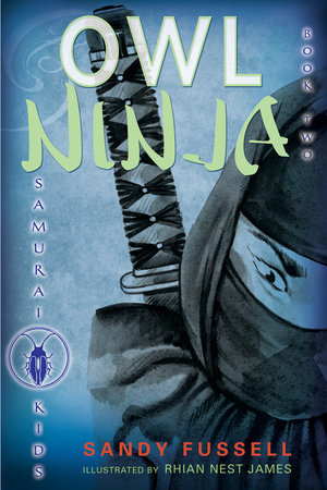 Samurai Kids #2: Owl Ninja by Sandy Fussell