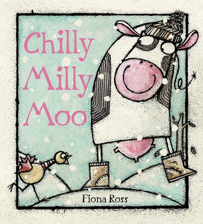 Chilly Milly Moo by Fiona Ross