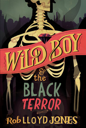 Wild Boy and the Black Terror by Rob Lloyd Jones