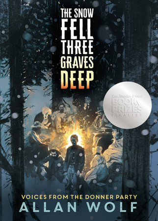 The Snow Fell Three Graves Deep by Allan Wolf