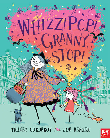 Whizz! Pop! Granny, Stop! by Tracey Corderoy