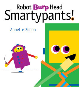 Robot Burp Head Smartypants