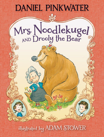 Mrs. Noodlekugel and Drooly the Bear by Daniel Pinkwater