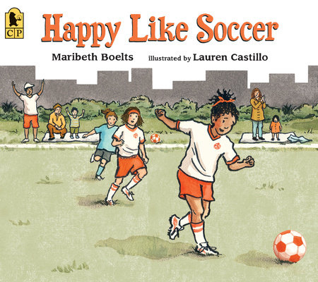 Happy Like Soccer by Maribeth Boelts