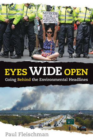 Eyes Wide Open: Going Behind the Environmental Headlines by Paul Fleischman