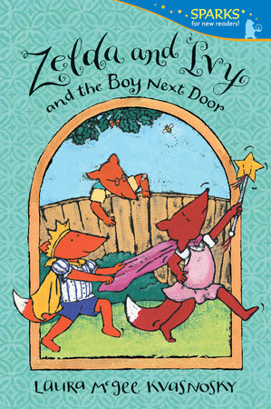 Zelda and Ivy and the Boy Next Door by Laura McGee Kvasnosky